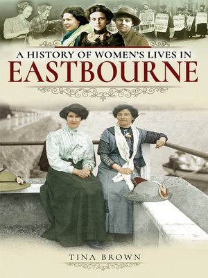 cover image of A History of Women's Lives in Eastbourne